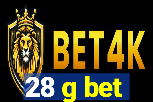 28 g bet